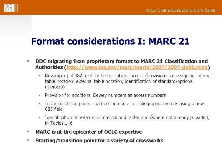 OCLC Online Computer Library Center Format considerations I: MARC 21 § DDC migrating from