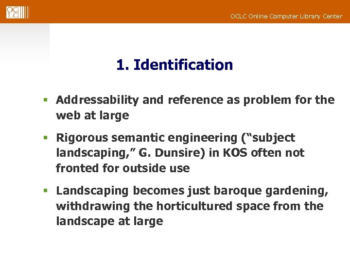 OCLC Online Computer Library Center 1. Identification § Addressability and reference as problem for