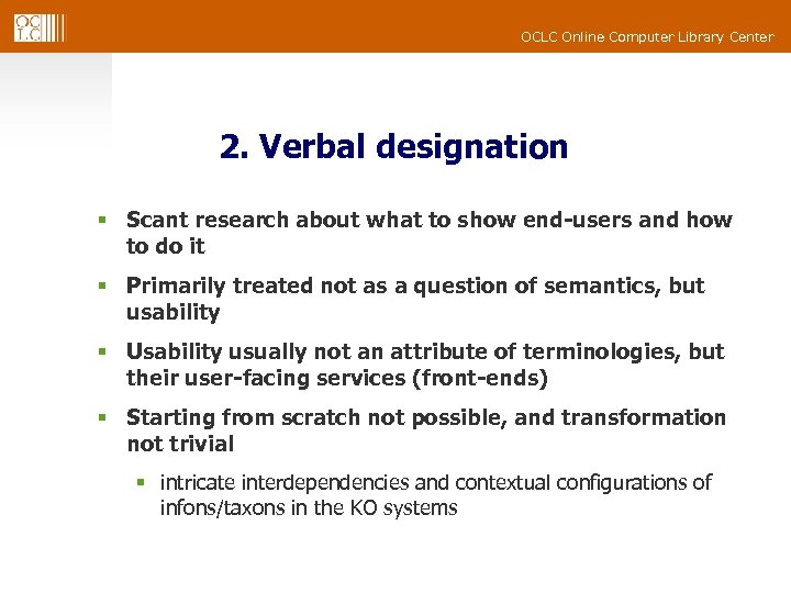 OCLC Online Computer Library Center 2. Verbal designation § Scant research about what to