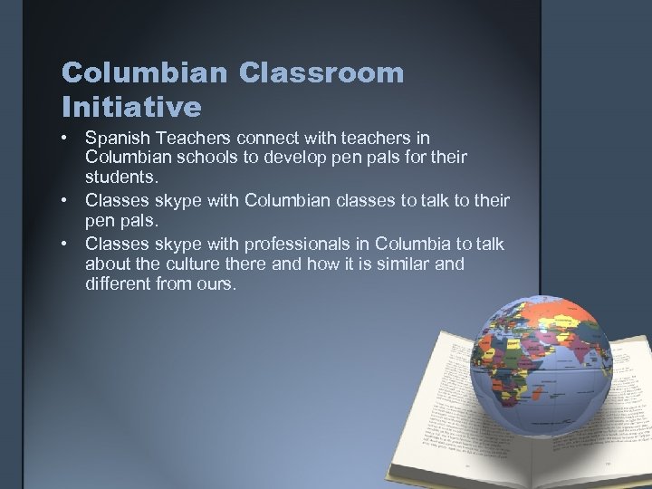 Columbian Classroom Initiative • Spanish Teachers connect with teachers in Columbian schools to develop