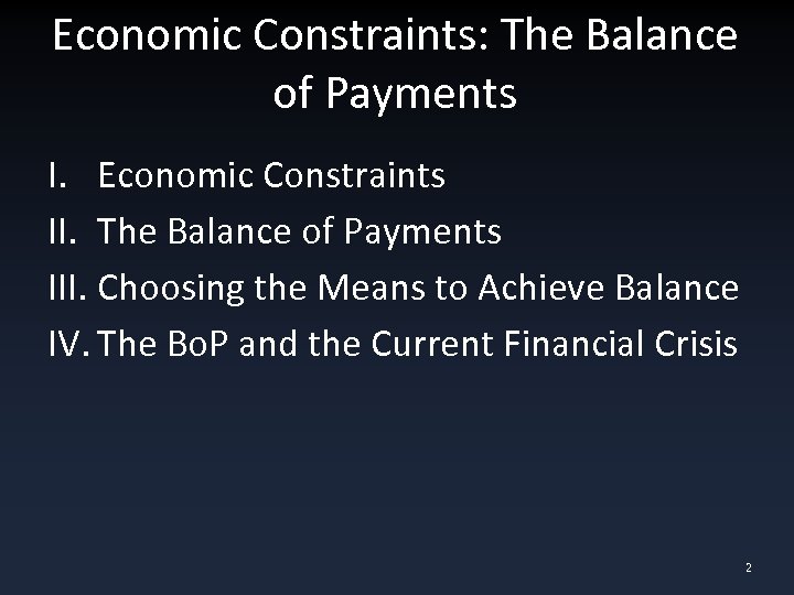 Economic Constraints: The Balance of Payments I. Economic Constraints II. The Balance of Payments