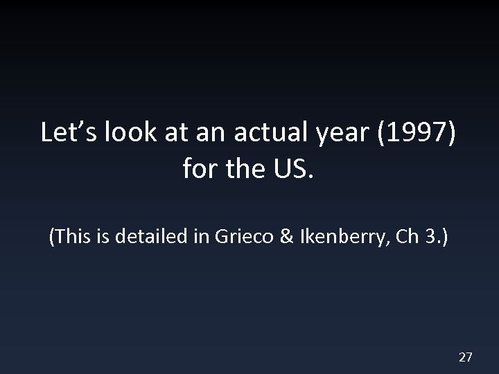 Let’s look at an actual year (1997) for the US. (This is detailed in