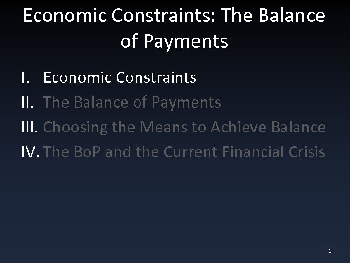 Economic Constraints: The Balance of Payments I. Economic Constraints II. The Balance of Payments