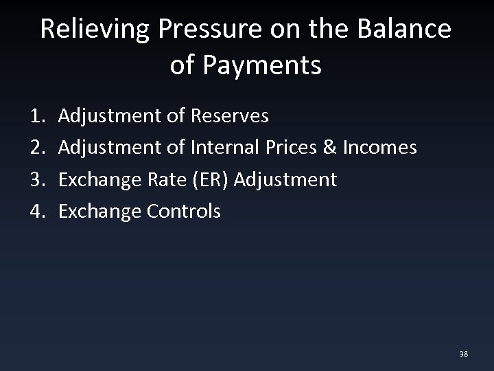 Relieving Pressure on the Balance of Payments 1. 2. 3. 4. Adjustment of Reserves