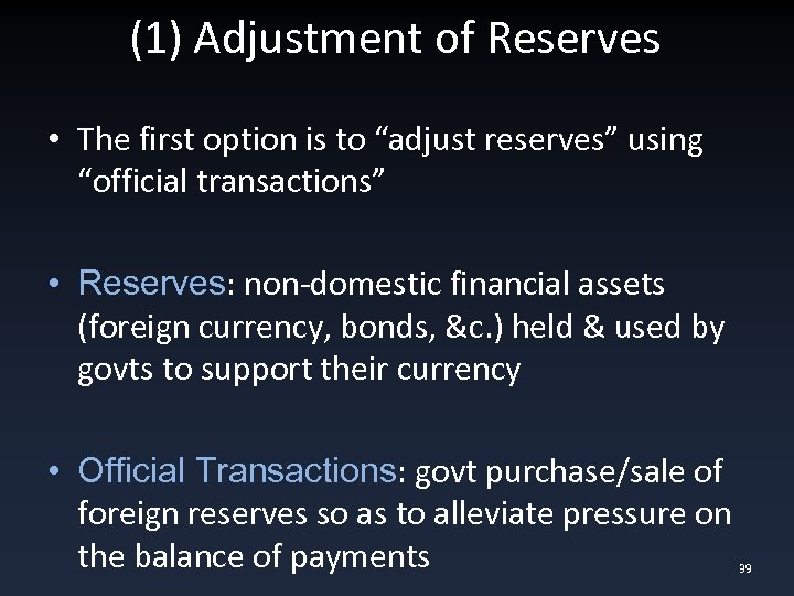 (1) Adjustment of Reserves • The first option is to “adjust reserves” using “official