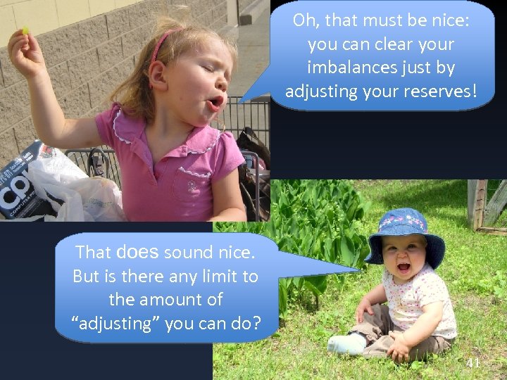 Oh, that must be nice: you can clear your imbalances just by adjusting your