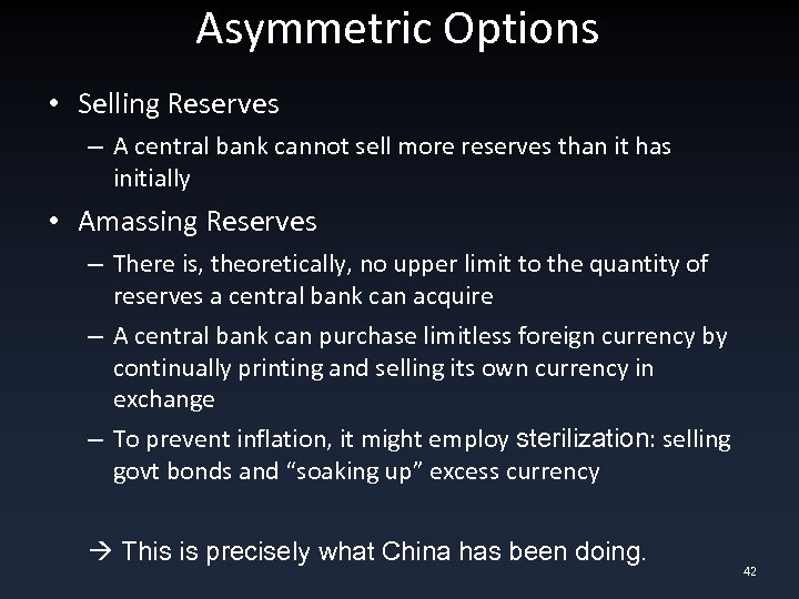Asymmetric Options • Selling Reserves – A central bank cannot sell more reserves than