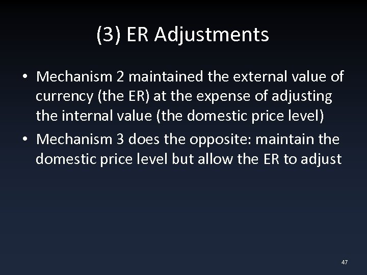 (3) ER Adjustments • Mechanism 2 maintained the external value of currency (the ER)