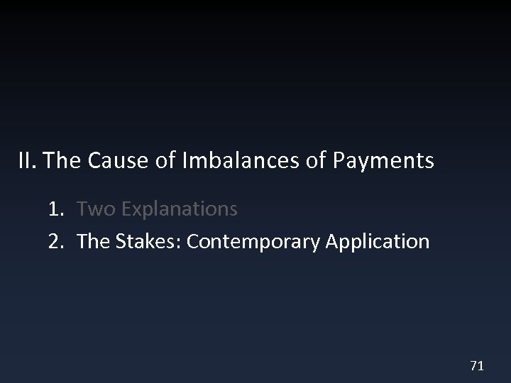 II. The Cause of Imbalances of Payments 1. Two Explanations 2. The Stakes: Contemporary