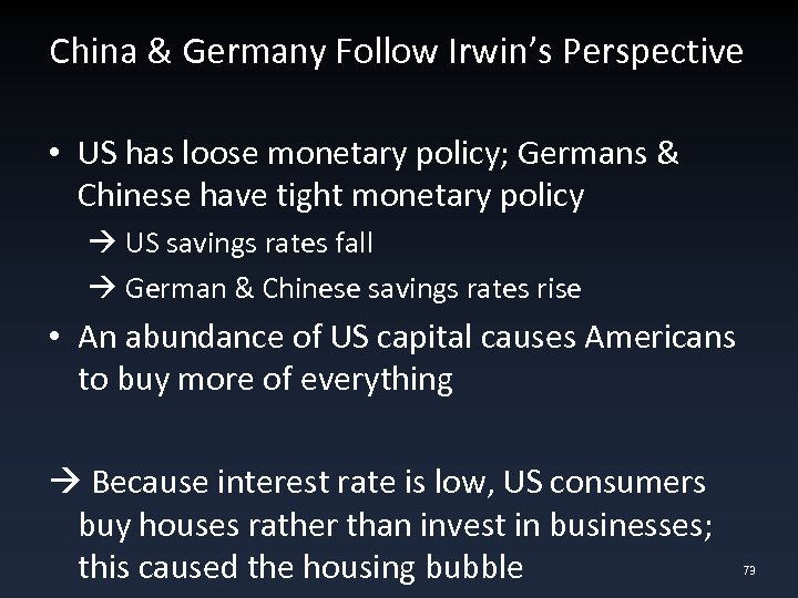 China & Germany Follow Irwin’s Perspective • US has loose monetary policy; Germans &