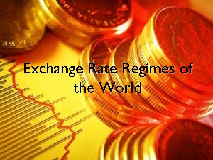 Exchange Rate Regimes of the World 