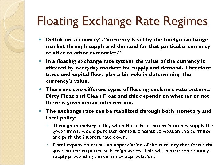 Floating Exchange Rate Regimes Definition: a country’s “currency is set by the foreign-exchange market