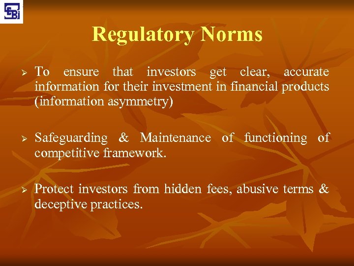 Regulatory Norms Ø Ø Ø To ensure that investors get clear, accurate information for