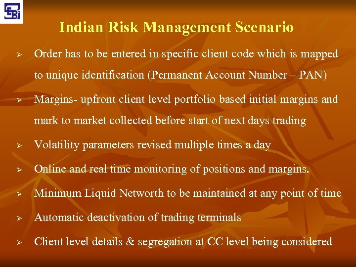 Indian Risk Management Scenario Ø Order has to be entered in specific client code