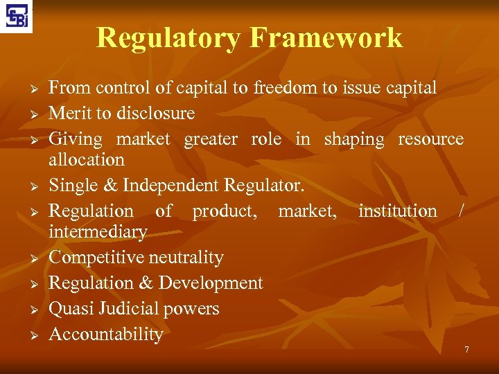 Regulatory Framework Ø Ø Ø Ø Ø From control of capital to freedom to