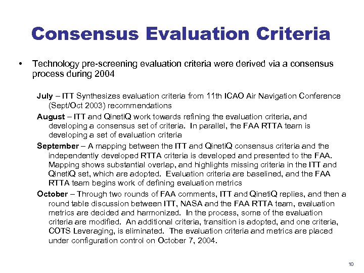 Consensus Evaluation Criteria • Technology pre-screening evaluation criteria were derived via a consensus process