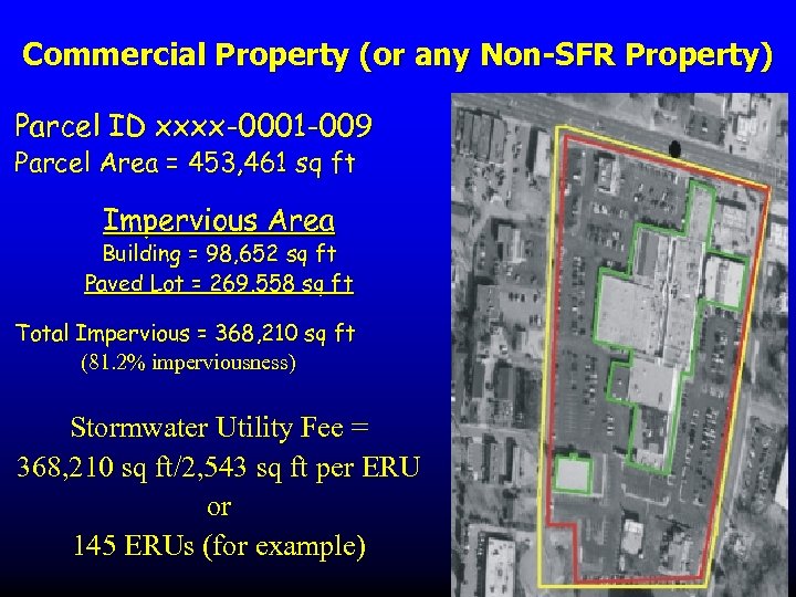 Commercial Property (or any Non-SFR Property) Parcel ID xxxx-0001 -009 Parcel Area = 453,