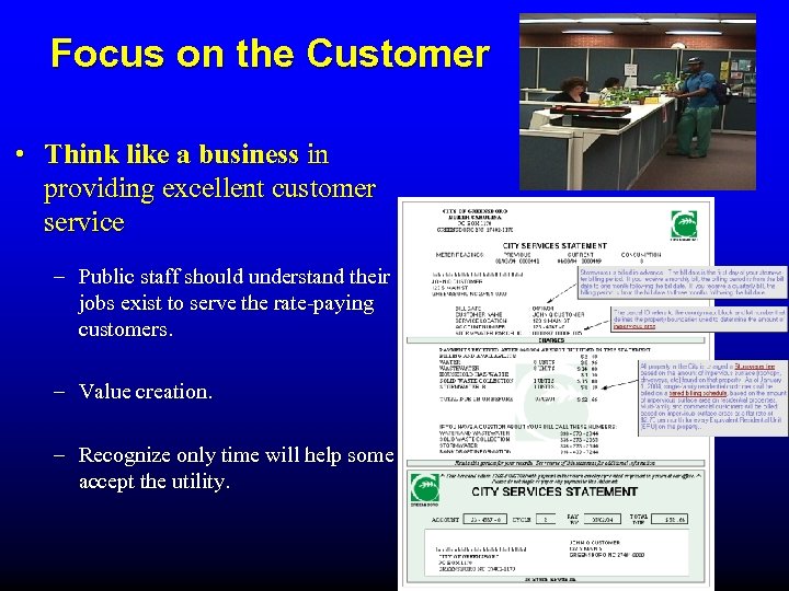 Focus on the Customer • Think like a business in providing excellent customer service