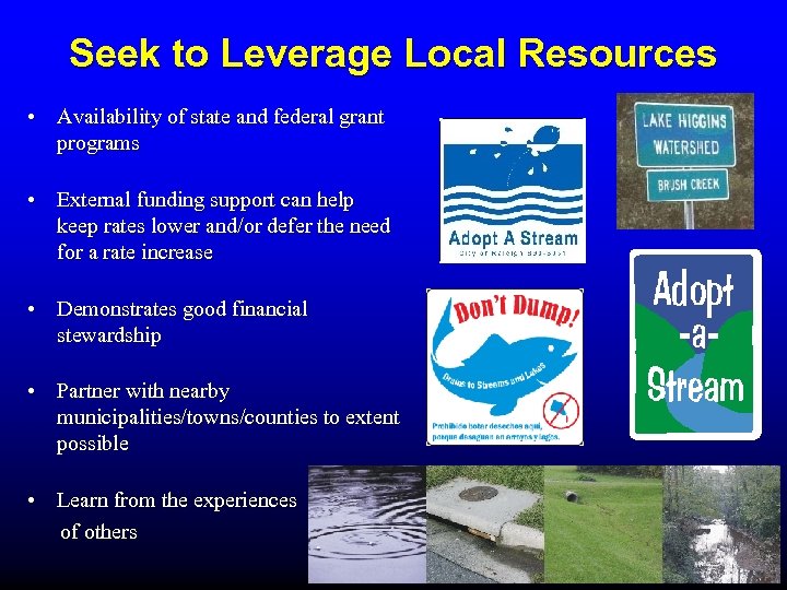 Seek to Leverage Local Resources • Availability of state and federal grant programs •