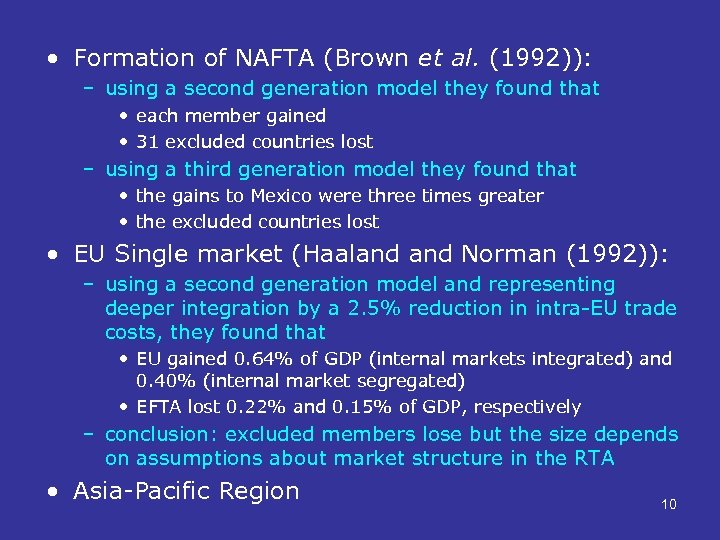 • Formation of NAFTA (Brown et al. (1992)): – using a second generation