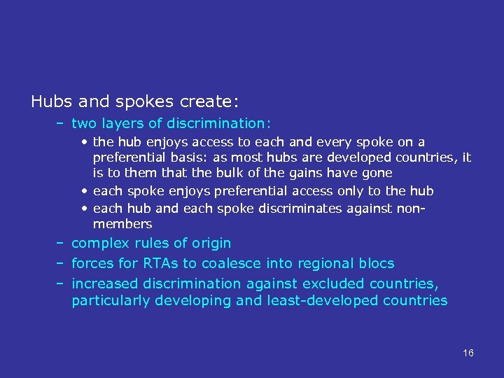 Hubs and spokes create: – two layers of discrimination: • the hub enjoys access