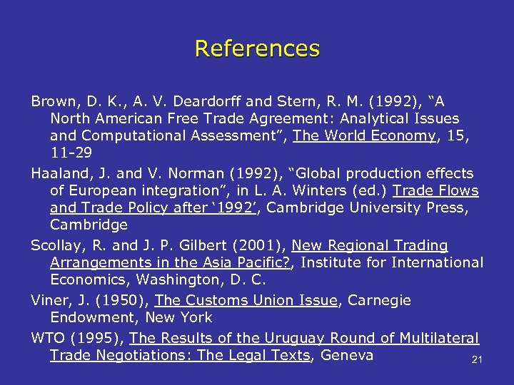 References Brown, D. K. , A. V. Deardorff and Stern, R. M. (1992), “A