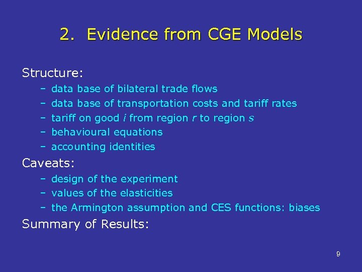 2. Evidence from CGE Models Structure: – – – data base of bilateral trade