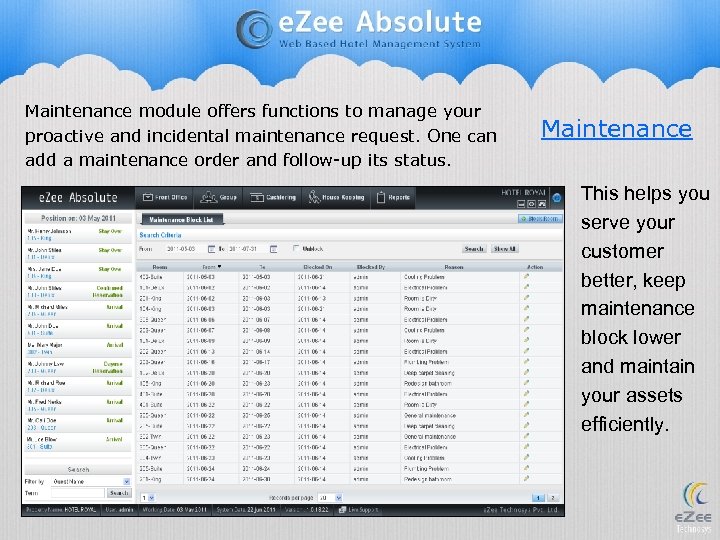 Maintenance module offers functions to manage your proactive and incidental maintenance request. One can
