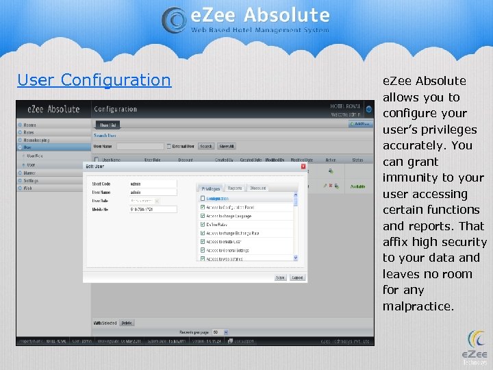 User Configuration e. Zee Absolute allows you to configure your user’s privileges accurately. You