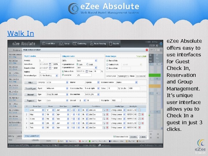 Walk In e. Zee Absolute offers easy to use interfaces for Guest Check In,