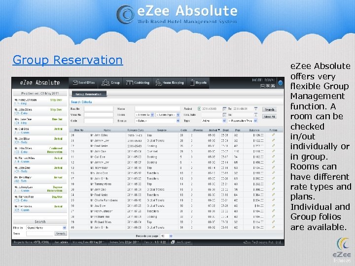 Group Reservation e. Zee Absolute offers very flexible Group Management function. A room can