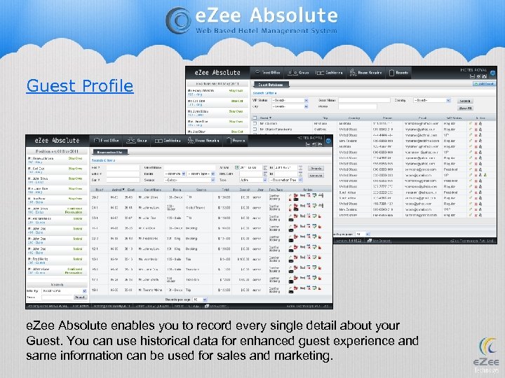 Guest Profile e. Zee Absolute enables you to record every single detail about your