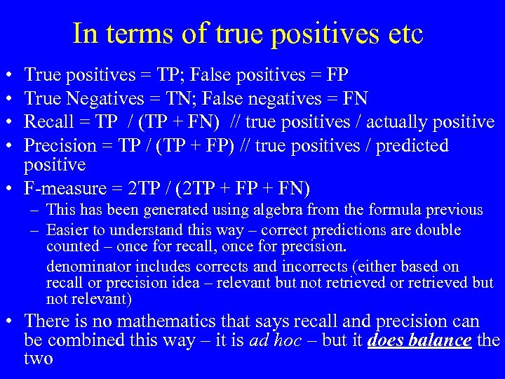 In terms of true positives etc • • True positives = TP; False positives