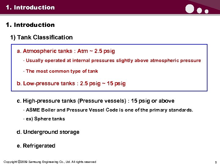 1. Introduction 1) Tank Classification a. Atmospheric tanks : Atm ~ 2. 5 psig