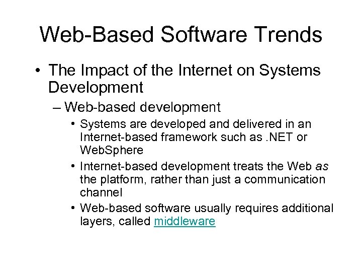 Web-Based Software Trends • The Impact of the Internet on Systems Development – Web-based