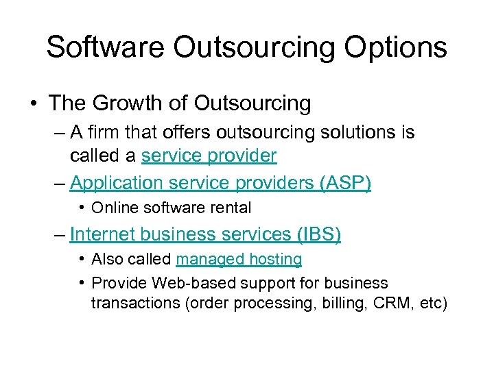Software Outsourcing Options • The Growth of Outsourcing – A firm that offers outsourcing