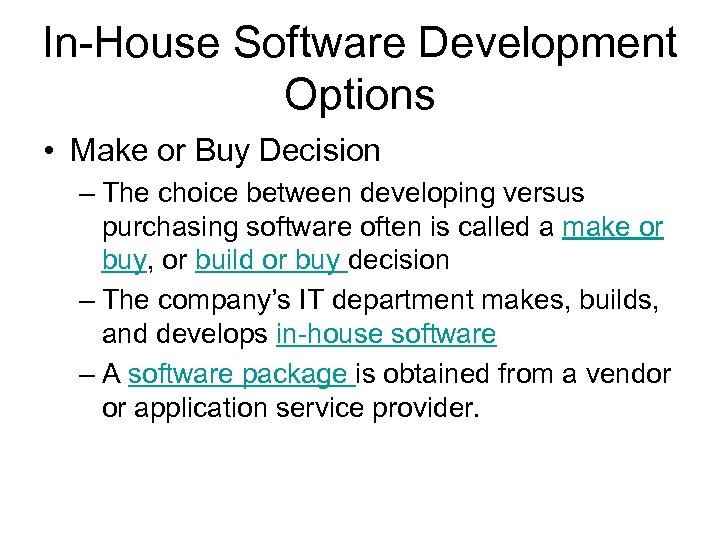 In-House Software Development Options • Make or Buy Decision – The choice between developing