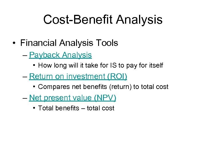Cost-Benefit Analysis • Financial Analysis Tools – Payback Analysis • How long will it