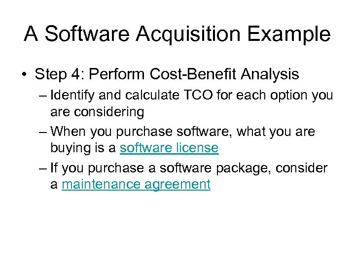 A Software Acquisition Example • Step 4: Perform Cost-Benefit Analysis – Identify and calculate