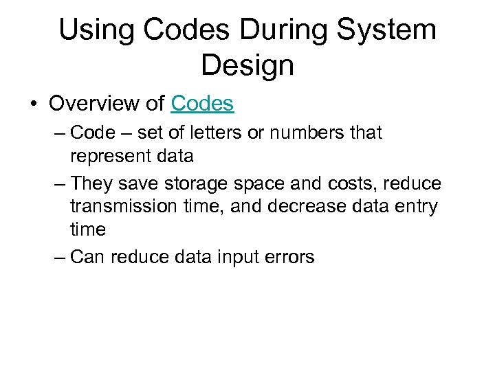 Using Codes During System Design • Overview of Codes – Code – set of