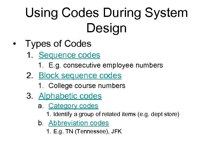 Using Codes During System Design • Types of Codes 1. Sequence codes 1. E.