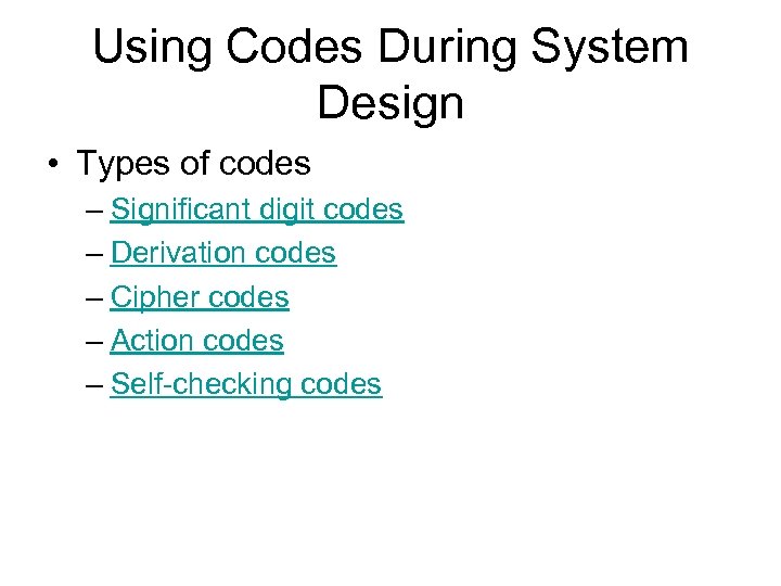 Using Codes During System Design • Types of codes – Significant digit codes –