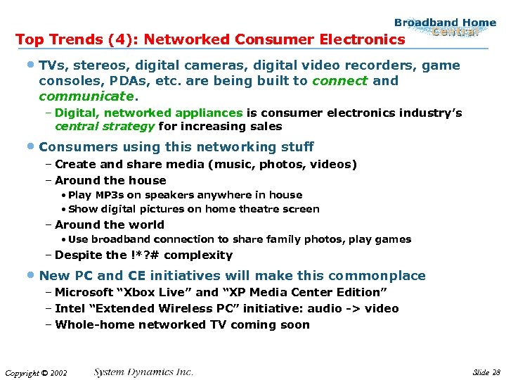 Top Trends (4): Networked Consumer Electronics • TVs, stereos, digital cameras, digital video recorders,