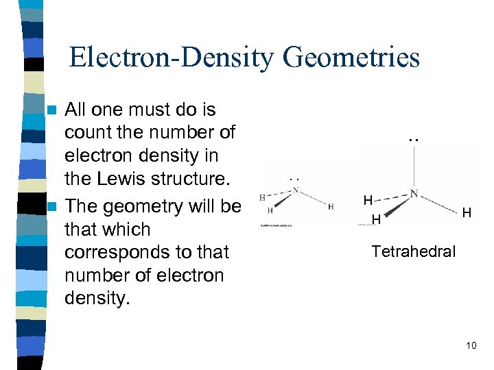 Electron-Density Geometries All one must do is count the number of electron density in