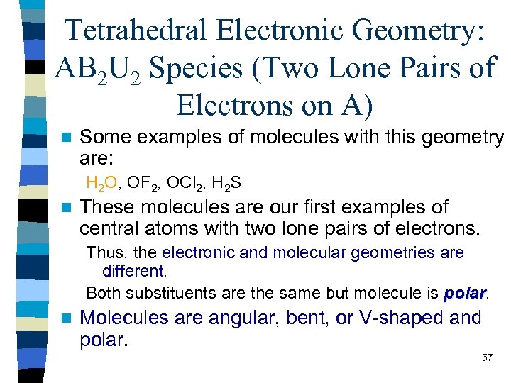 Tetrahedral Electronic Geometry: AB 2 U 2 Species (Two Lone Pairs of Electrons on