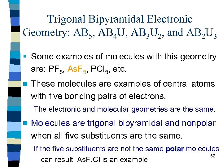 Trigonal Bipyramidal Electronic Geometry: AB 5, AB 4 U, AB 3 U 2, and