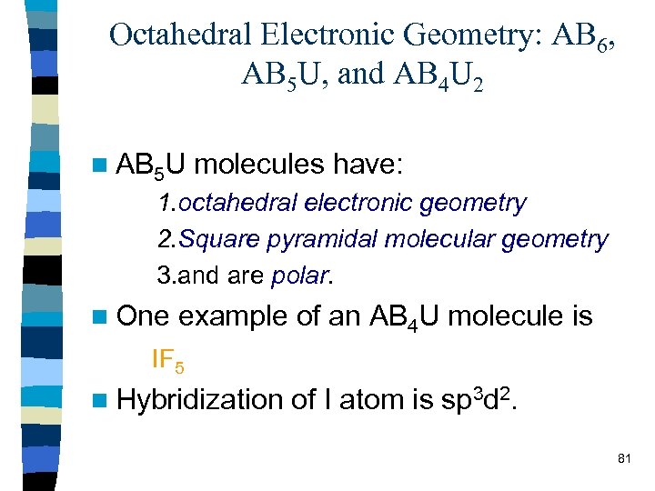 Octahedral Electronic Geometry: AB 6, AB 5 U, and AB 4 U 2 n