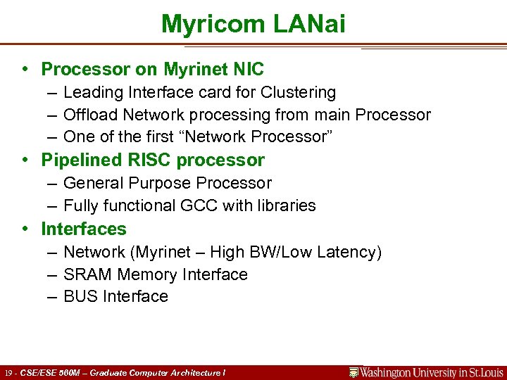 Myricom LANai • Processor on Myrinet NIC – Leading Interface card for Clustering –