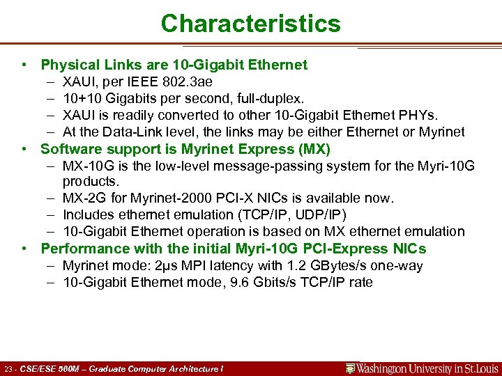 Characteristics • Physical Links are 10 -Gigabit Ethernet – XAUI, per IEEE 802. 3