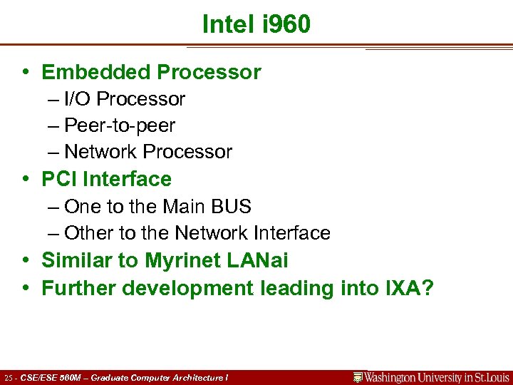 Intel i 960 • Embedded Processor – I/O Processor – Peer-to-peer – Network Processor